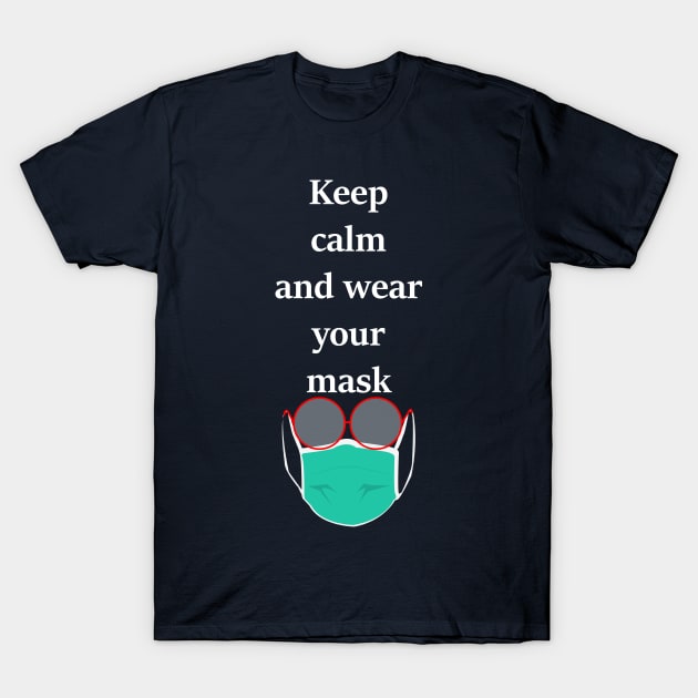 keep calm and wear a mask T-Shirt by tita